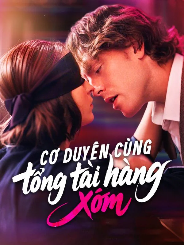Cơ duyên cùng tổng tài hàng xóm