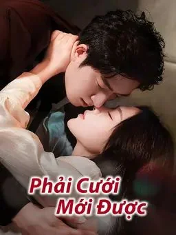 Phải Cưới Mới Được