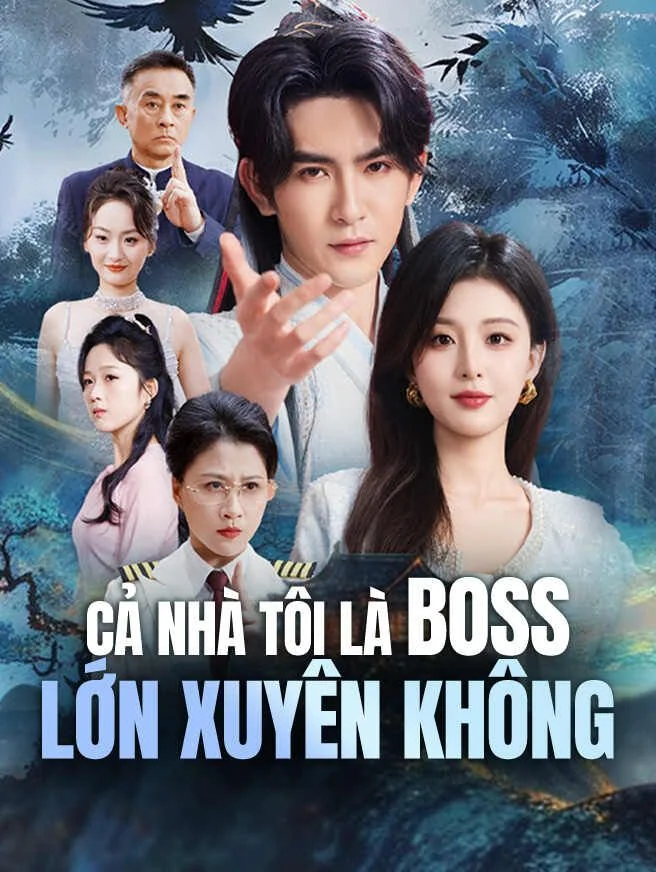 Cả Nhà Tôi Là Boss Lớn Xuyên Không