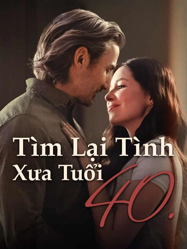 Tìm Lại Tình Xưa Tuổi 40
