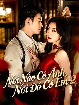 Nơi Nào Có Anh, Nơi Đó Có Em 2